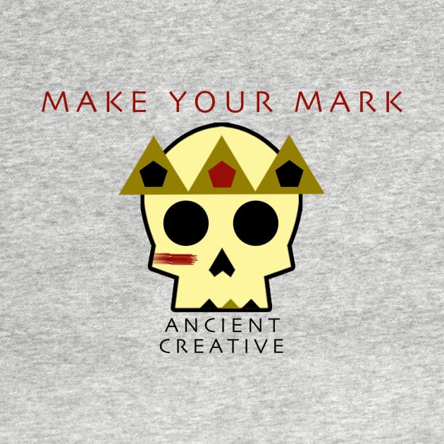 Ancient Creative King Logo Tee "Make Your Mark" by ancientattire